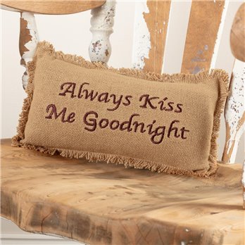 Burlap Natural Pillow Always Kiss Me Goodnight 7x13