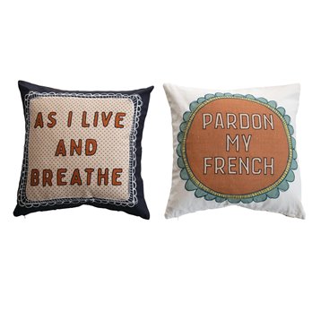 18" Square Cotton Printed Pillow w/ Saying, Embroidery & Printed Back, 2 Styles ©